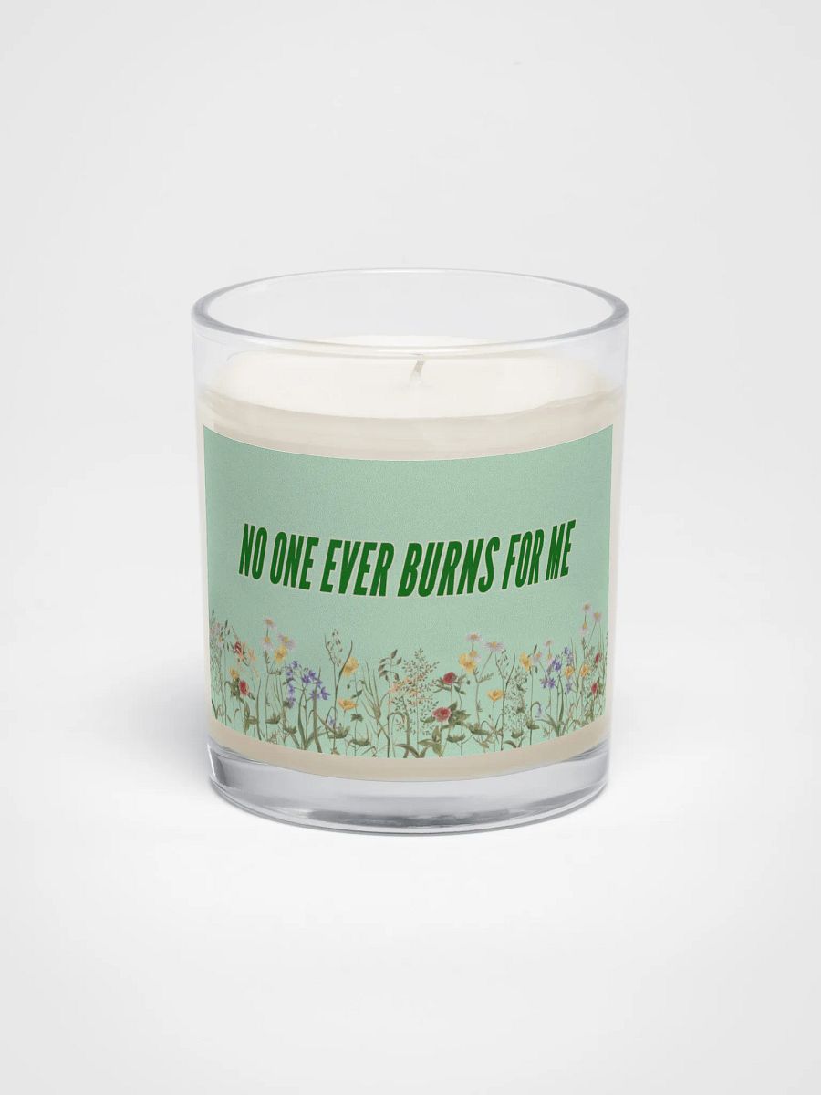 NO ONE EVER BURNS FOR ME 🕯️ product image (1)