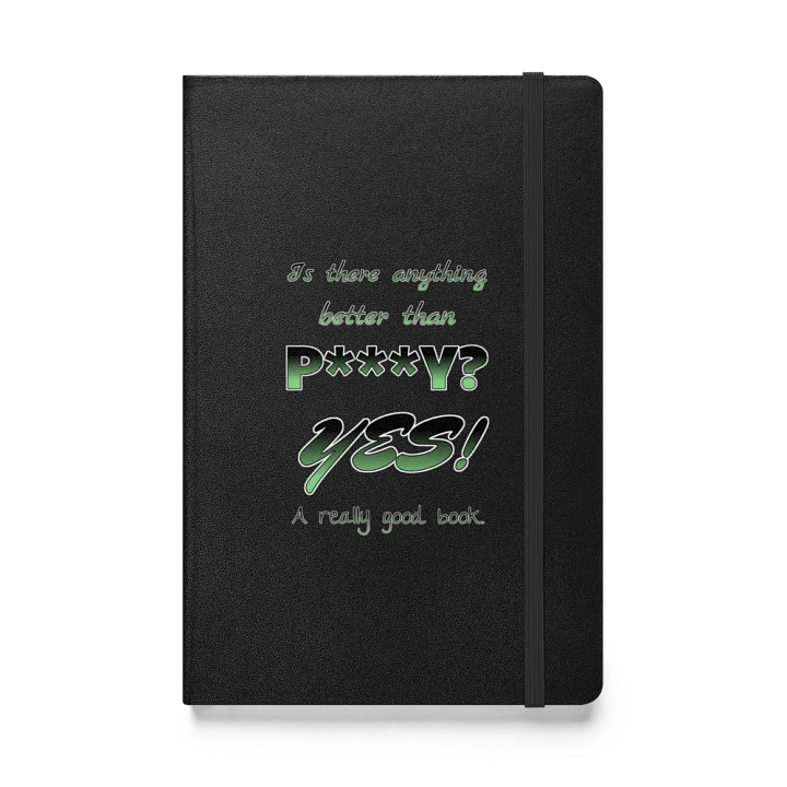 Is there anything better... Hardcover Notebook product image (1)
