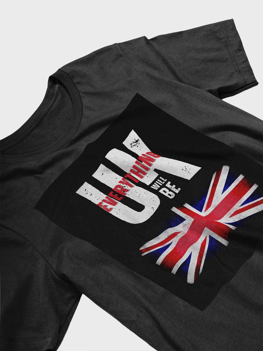 Everything Will Be UK Flag T-Shirt product image (3)
