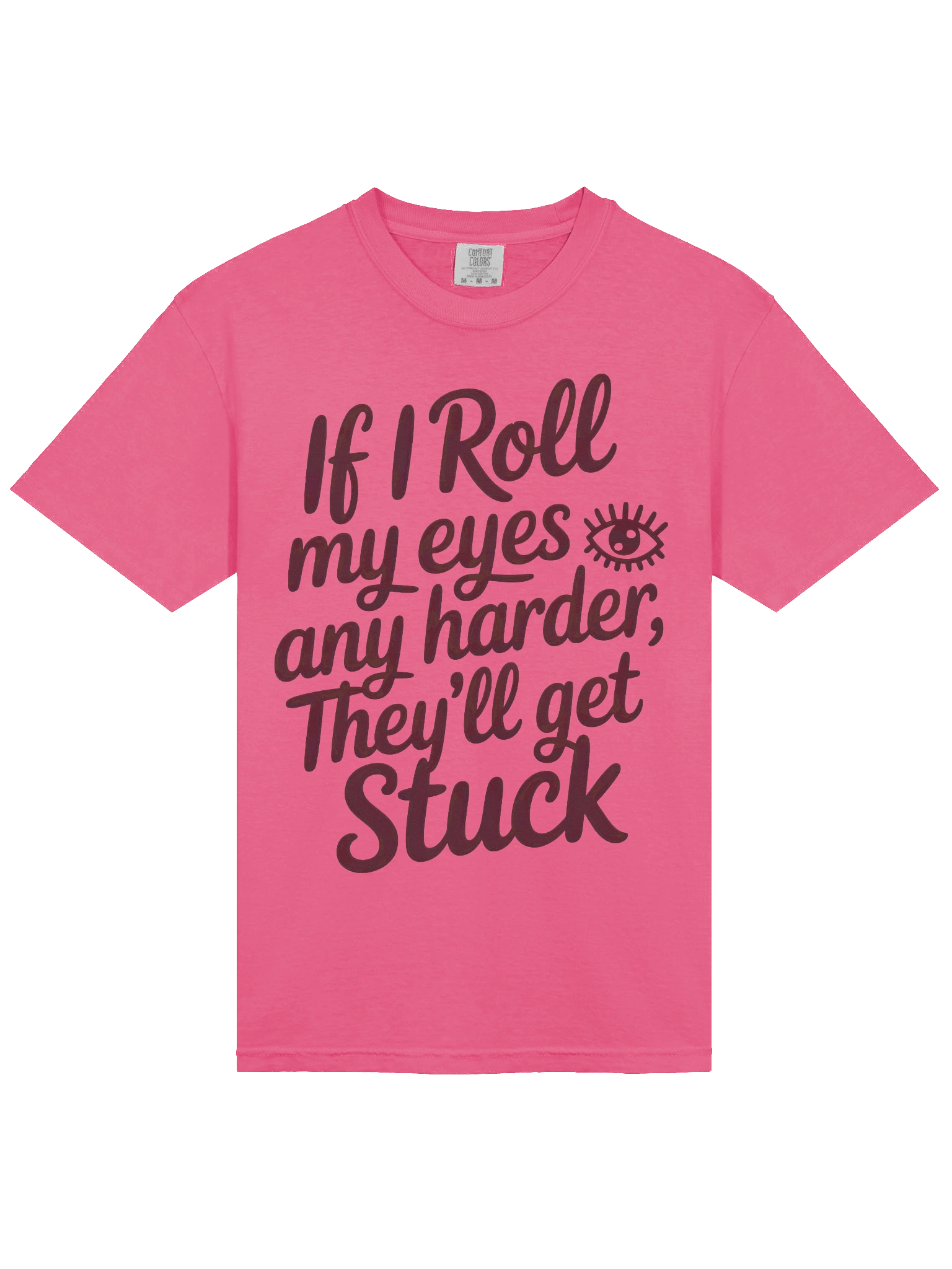 If I Roll My Eyes Any Harder Tee product image (3)