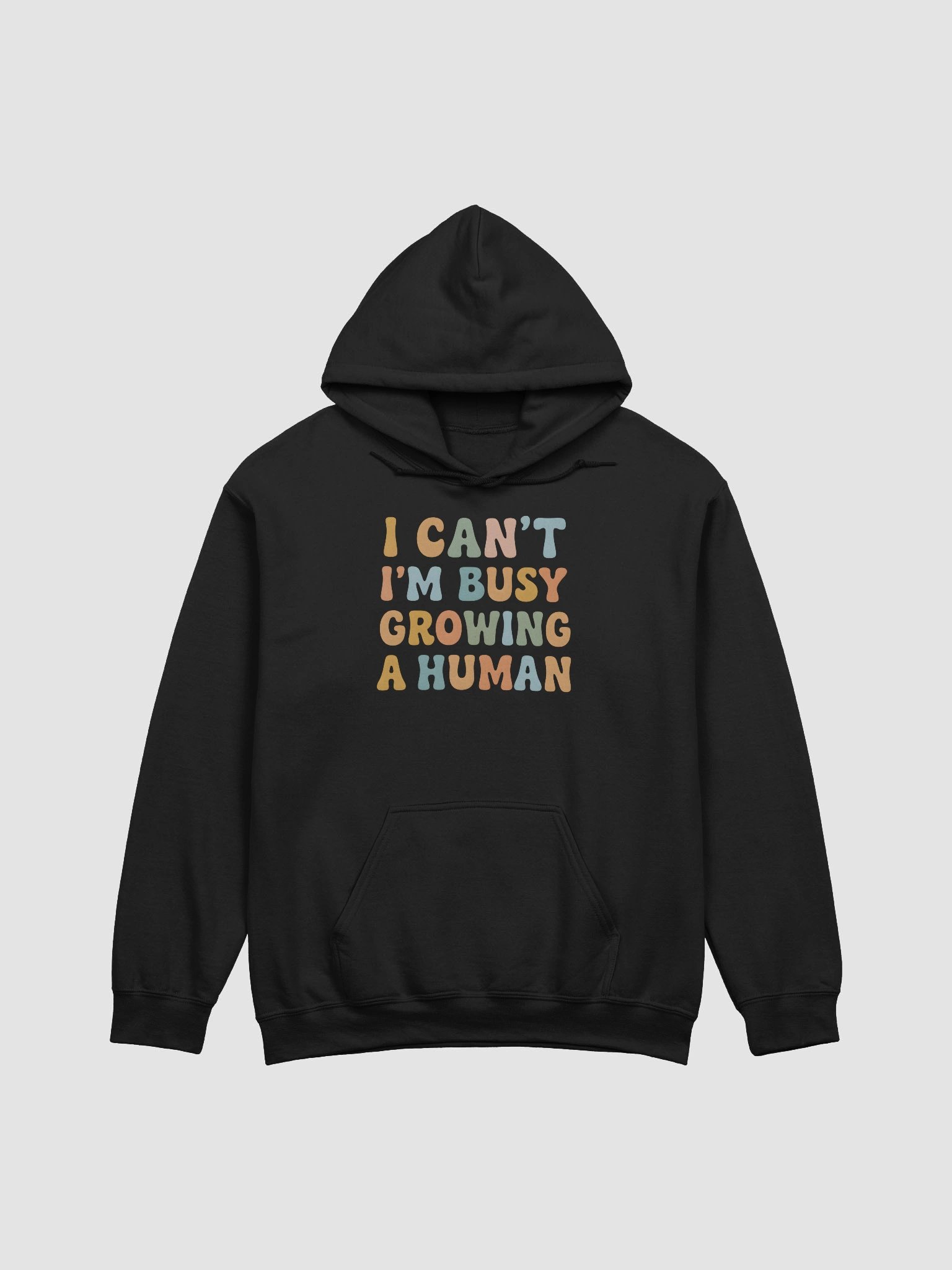 Funny Pregnancy Quote Hoodie – “I Can’t I’m Busy Growing a Human” Maternity Sweatshirt product image (1)