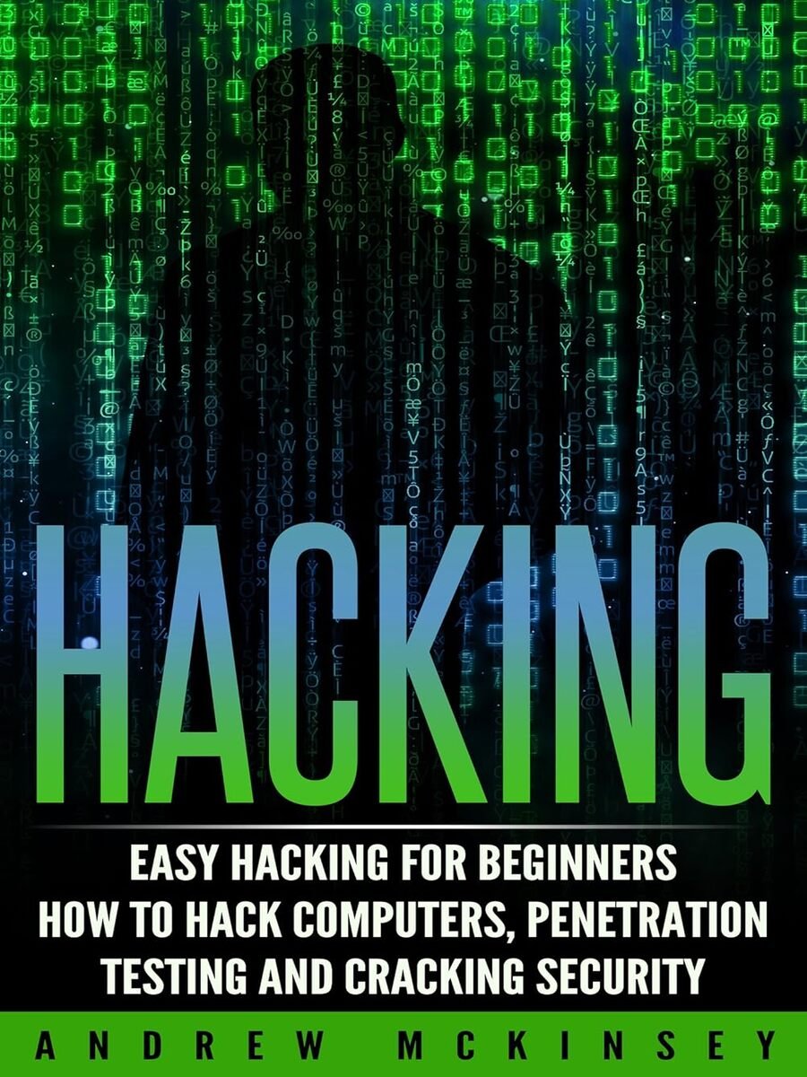 Hacking: Easy Hacking for Beginners- How to Hack Computers, Penetration Testing and Cracking Security (Computer Hacking, Basic Security, Cyber Crime, How ... Network Security, Software Security Book product image (1)