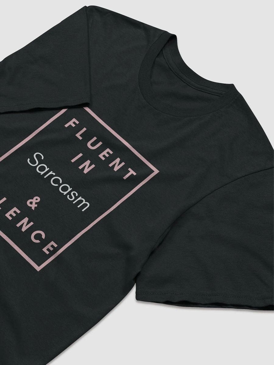 Fluent in Sarcasm & Silence Tee product image (2)