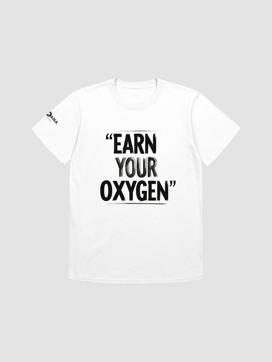Earn Your Oxygen Tee – Grind Now, Breathe Later product image (1)