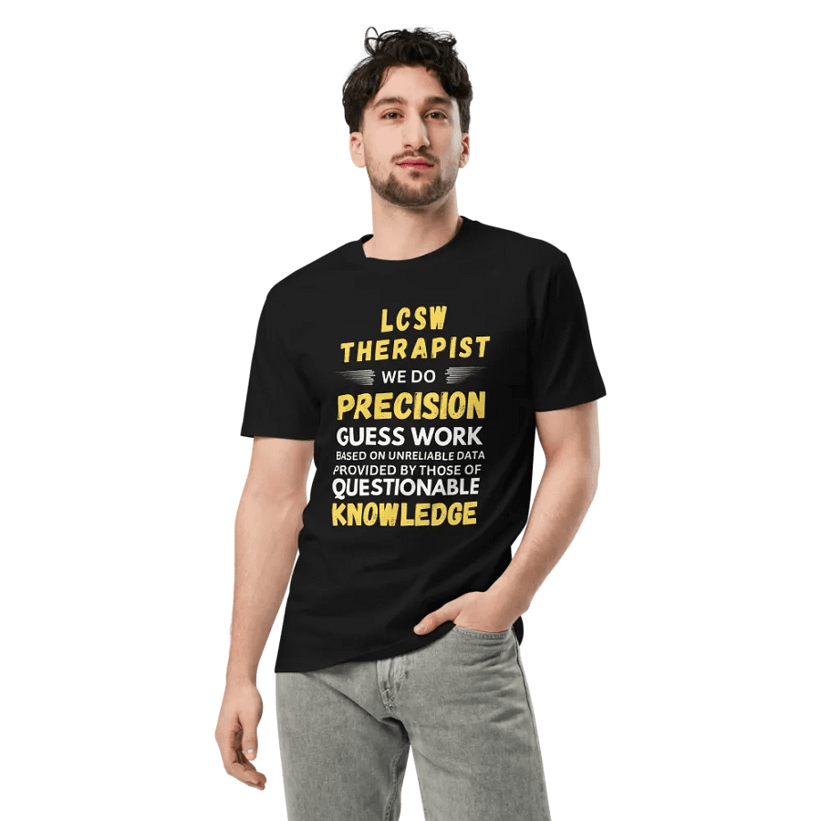 Lcsw Therapist We Do Precision Guess Work Unisex Premium T-Shirt product image (3)