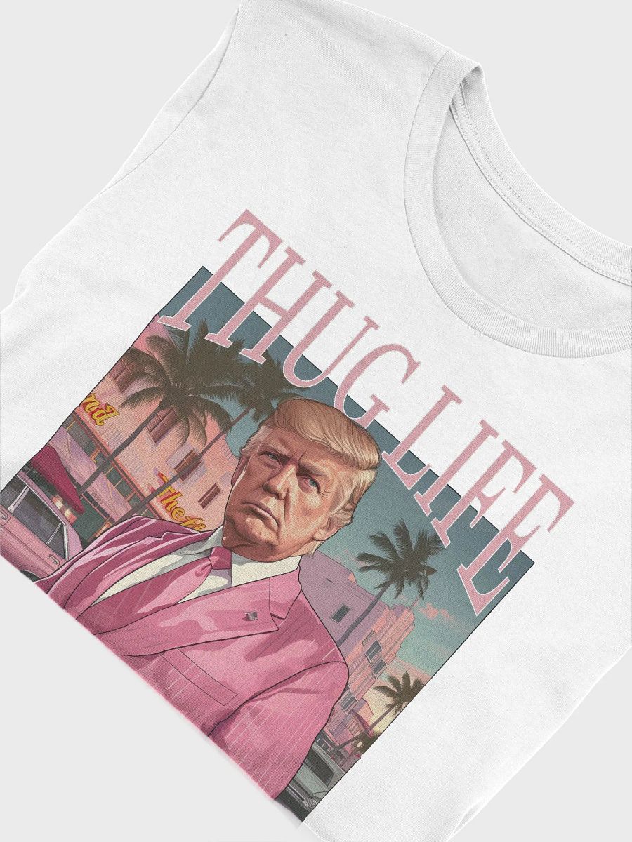 THUG LIFE TRUMP UNISEX T-SHIRT product image (7)
