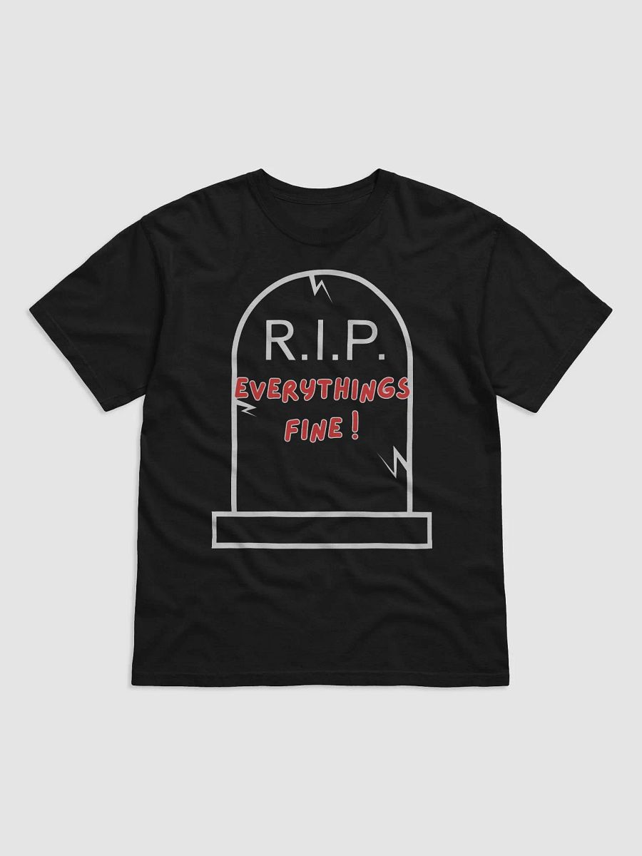 R.I.P. Everything's Fine T-Shirt product image (1)