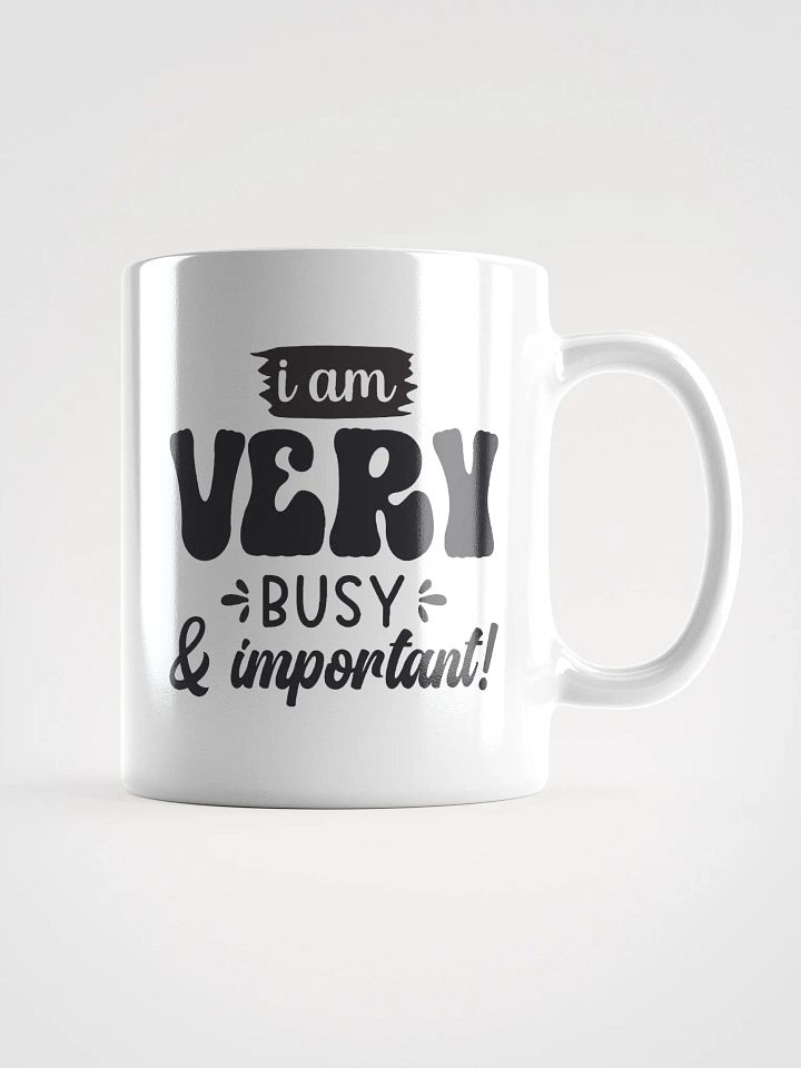 Very Busy and Important Coffee Mug product image (1)