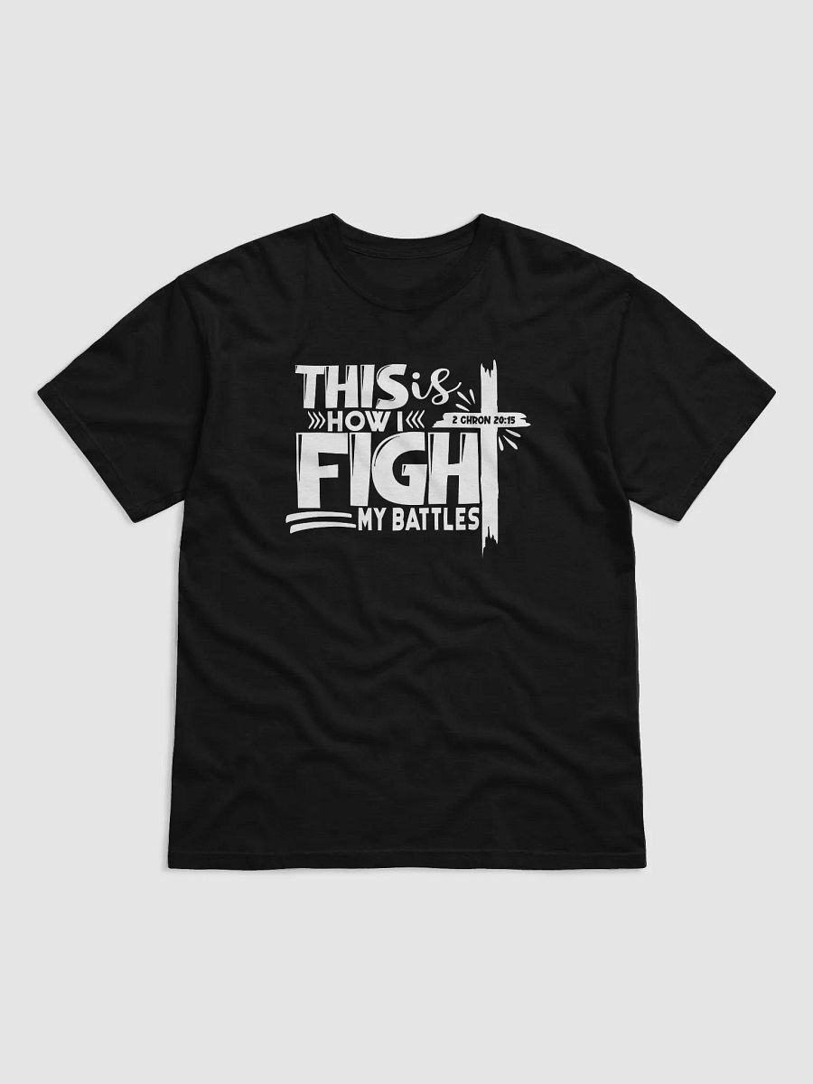 This is how I fight my battles (T-shirt) product image (4)