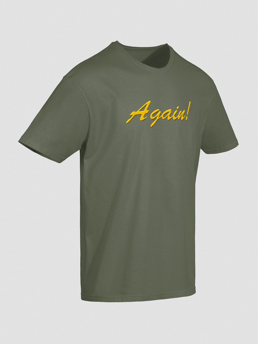 'Again!' Embroidered Emblem Unisex T-Shirt (Military Green) product image (6)