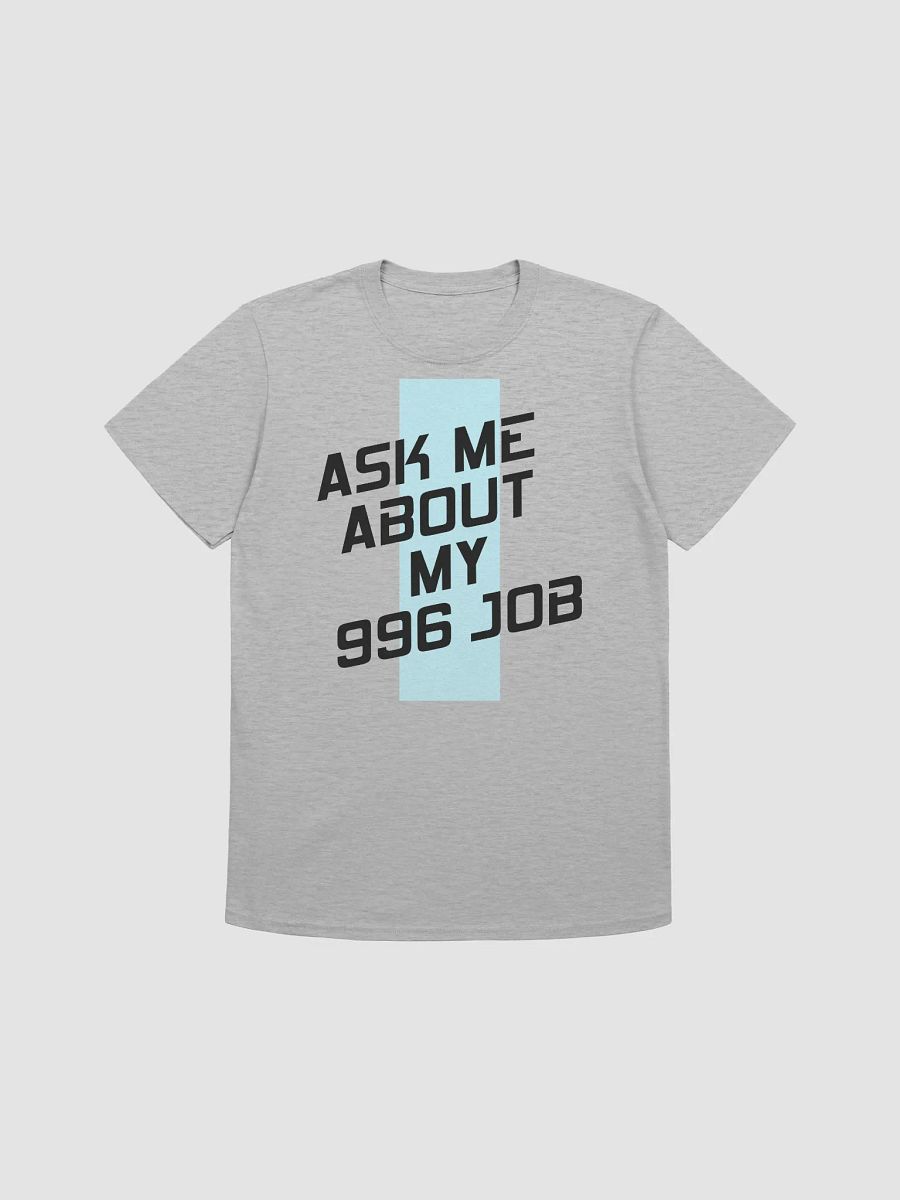 NEW ARRIVAL! Ask Me About My 996 Job Unisex Softstyle T-Shirt product image (1)