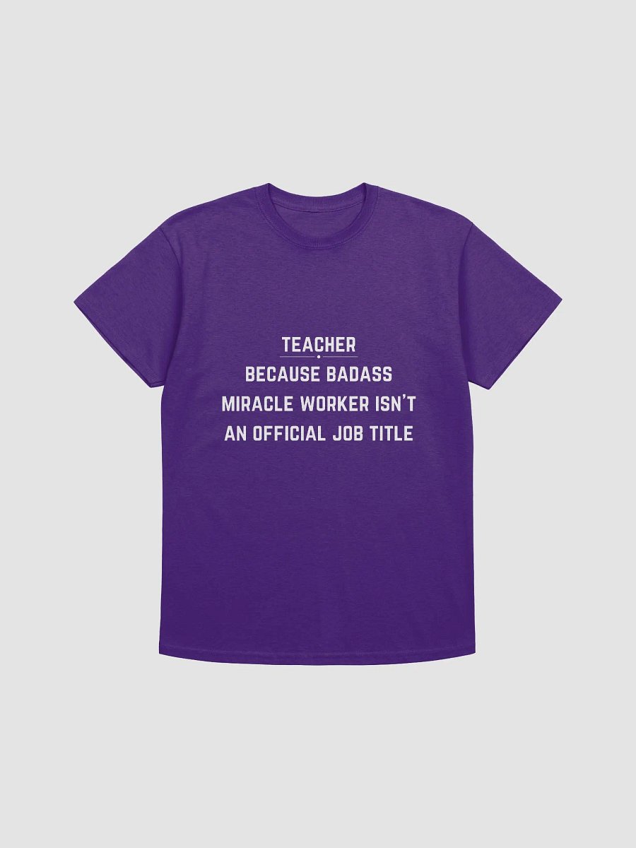 Teachers Quote Tshirt - Teacher because badass miracle worker isn't an official job title product image (38)