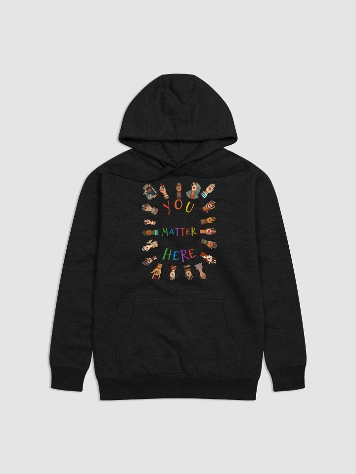 You Matter Here Hoodie product image (1)