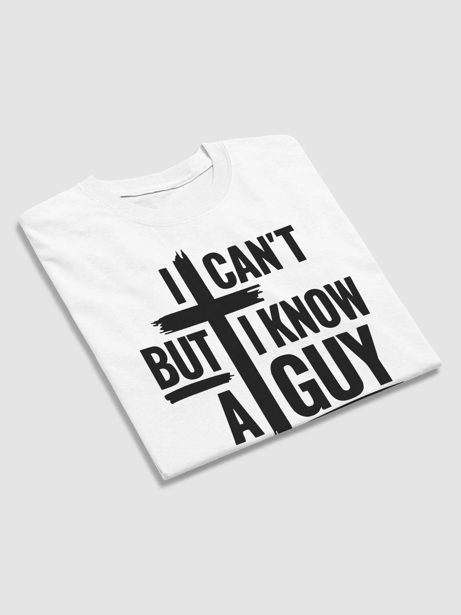 I CANT BUT I KNOW A GUY T-SHIRT product image (44)