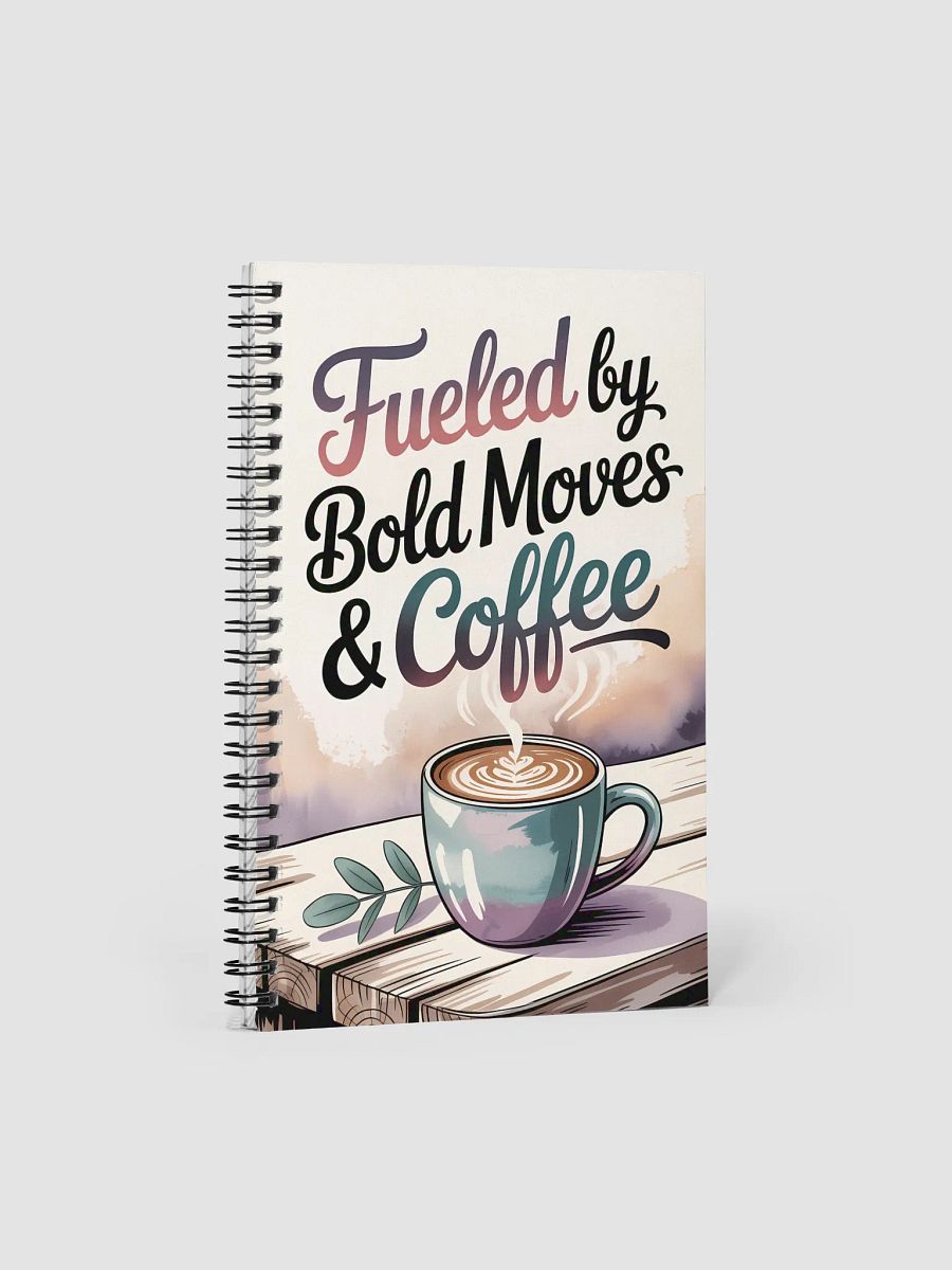 Fueled by Bold Moves and Coffee Notebook product image (1)