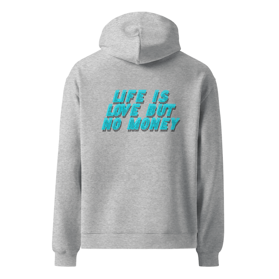 LIFE IS LOVE BUT NO MONEY HOODIE product image (9)