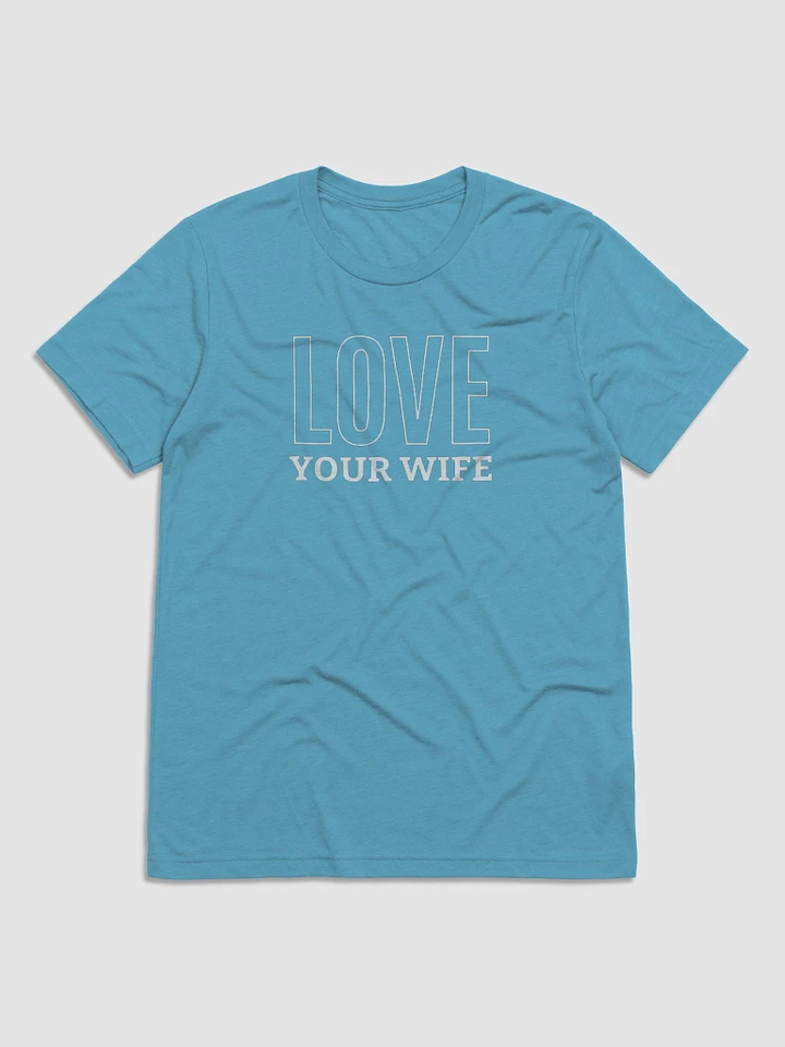 Love Your Wife - Husband's Couple Shirt (Many Colors) product image (9)