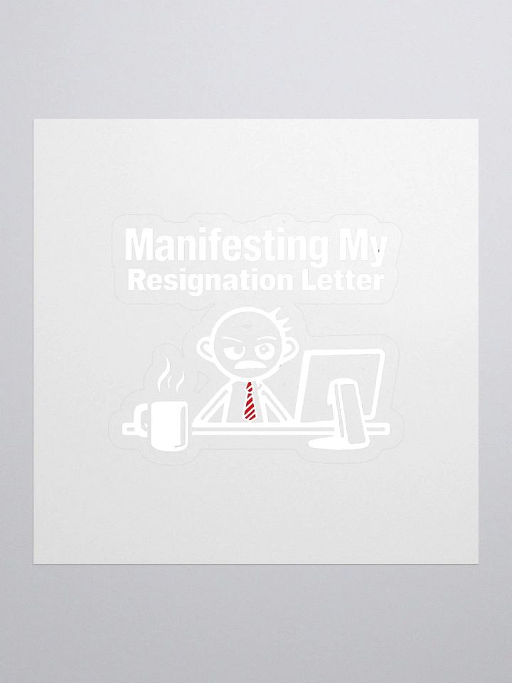 Manifesting My Resignation Letter Stickers product image (1)