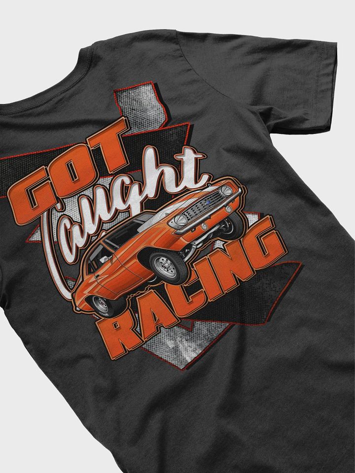 Got Caught Racing (Mark Selinger) - Tee product image (1)