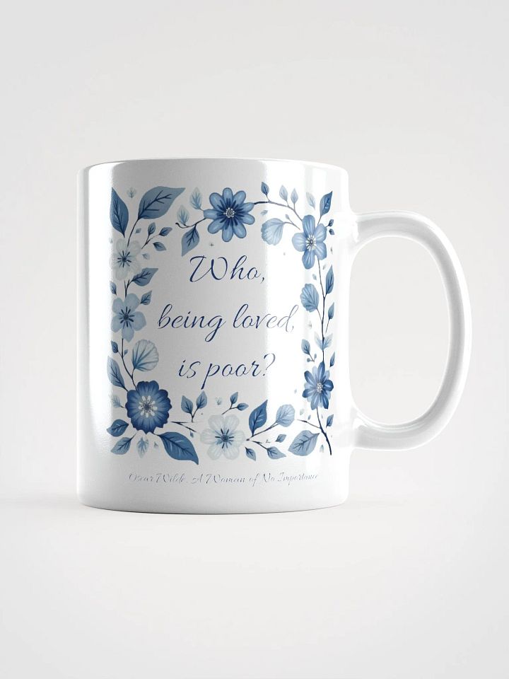 Who, Being Loved, Is Poor? Wilde Mug product image (3)