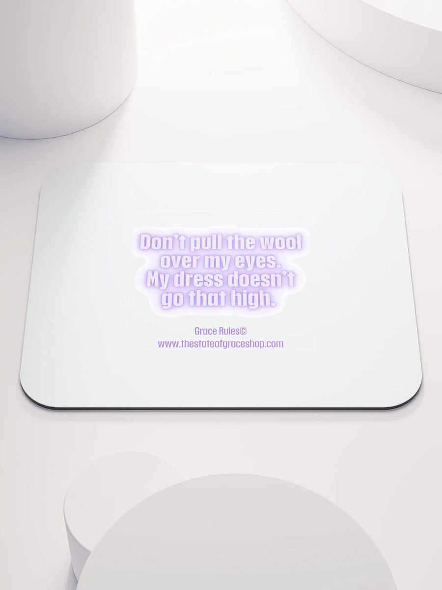 FUNNY DESK MATS 4 U “Don’t pull the wool over my eyes. My dress doesn’t go that high.” product image (1)
