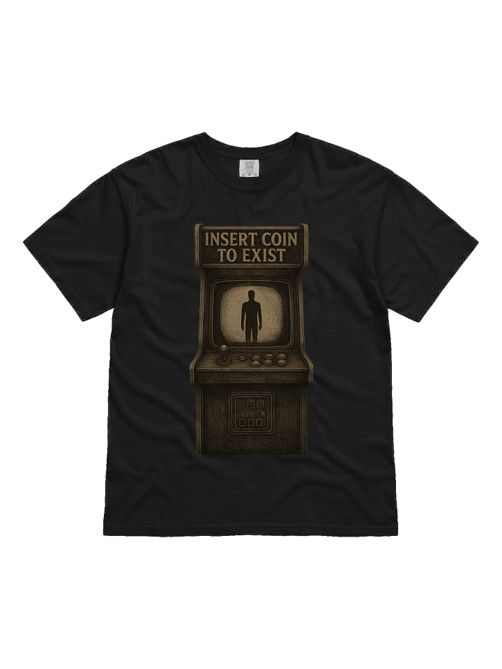 Insert Coin to Exist Tee product image (1)