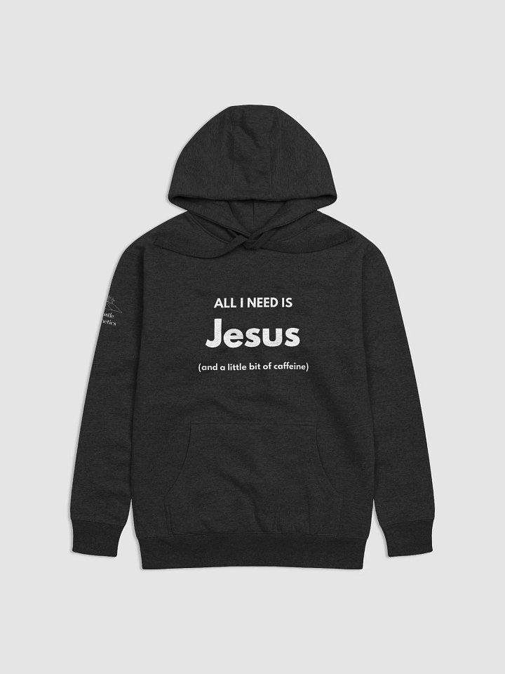 All I Need is Jesus (and a little caffeine) - Hoodie product image (1)