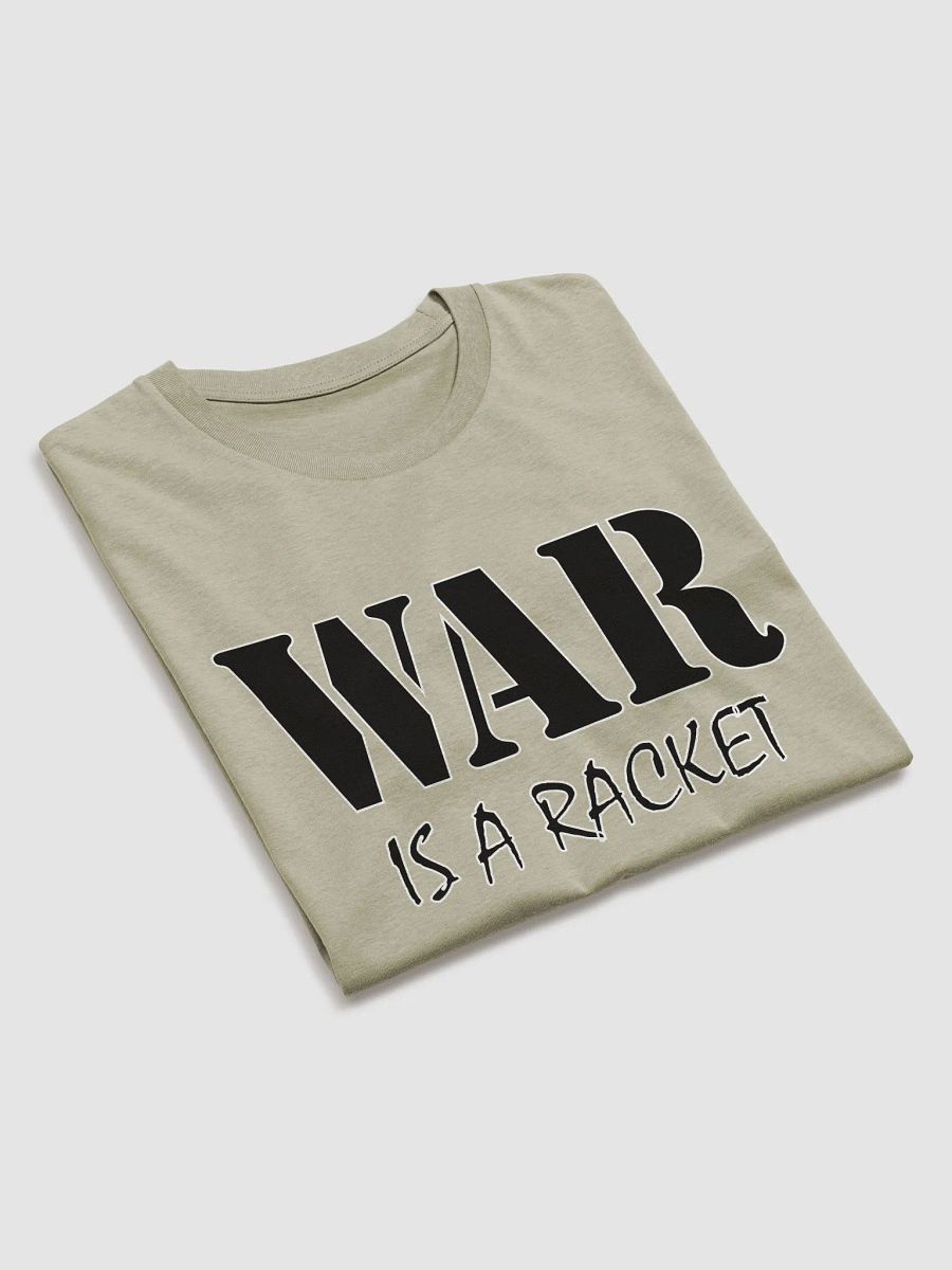 War Is A Racket - Stanley/Stella Organic Cotton T-Shirt product image (4)