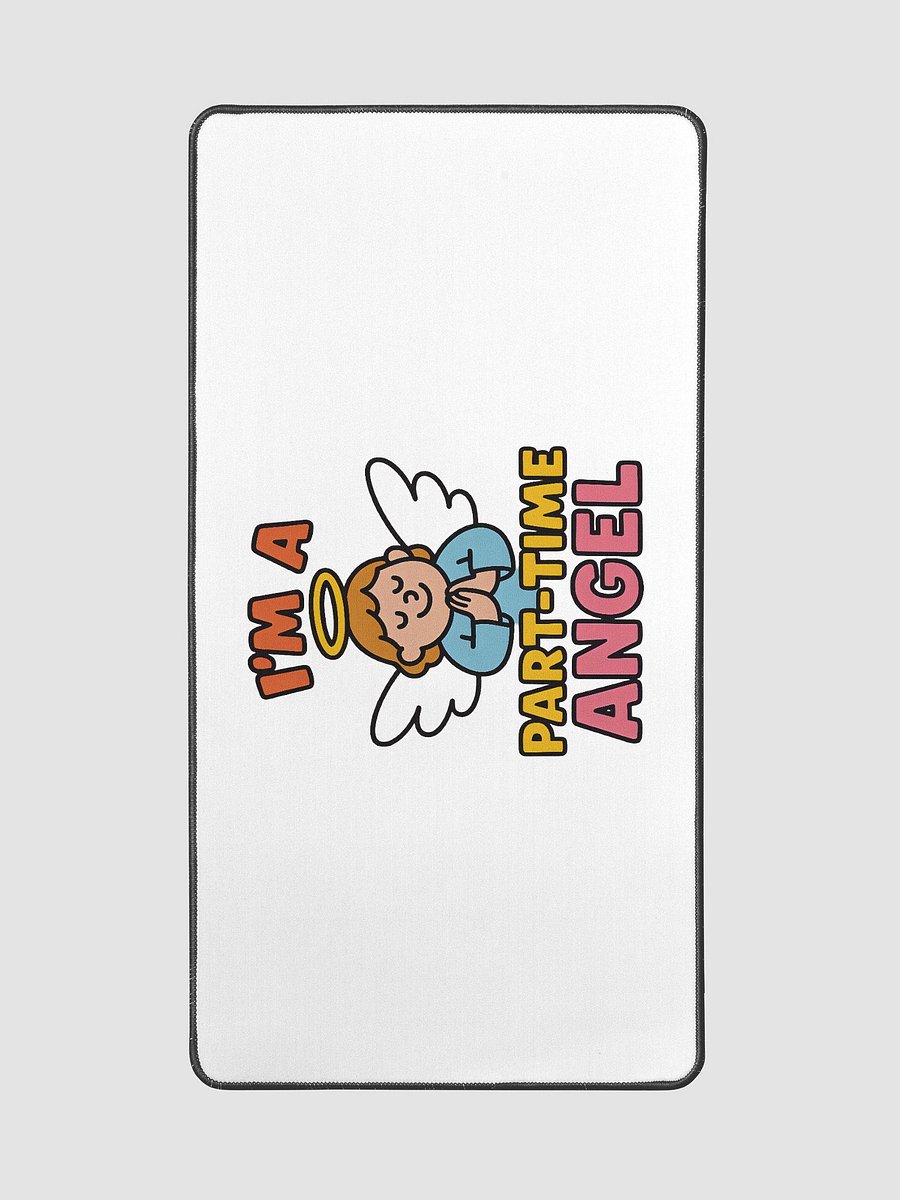 I'm a Part Time Angel - Desk Mat product image (2)
