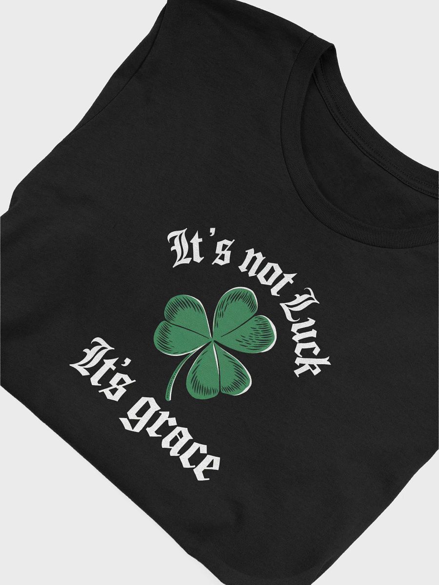 Its not luck, its grace tee unisex product image (5)
