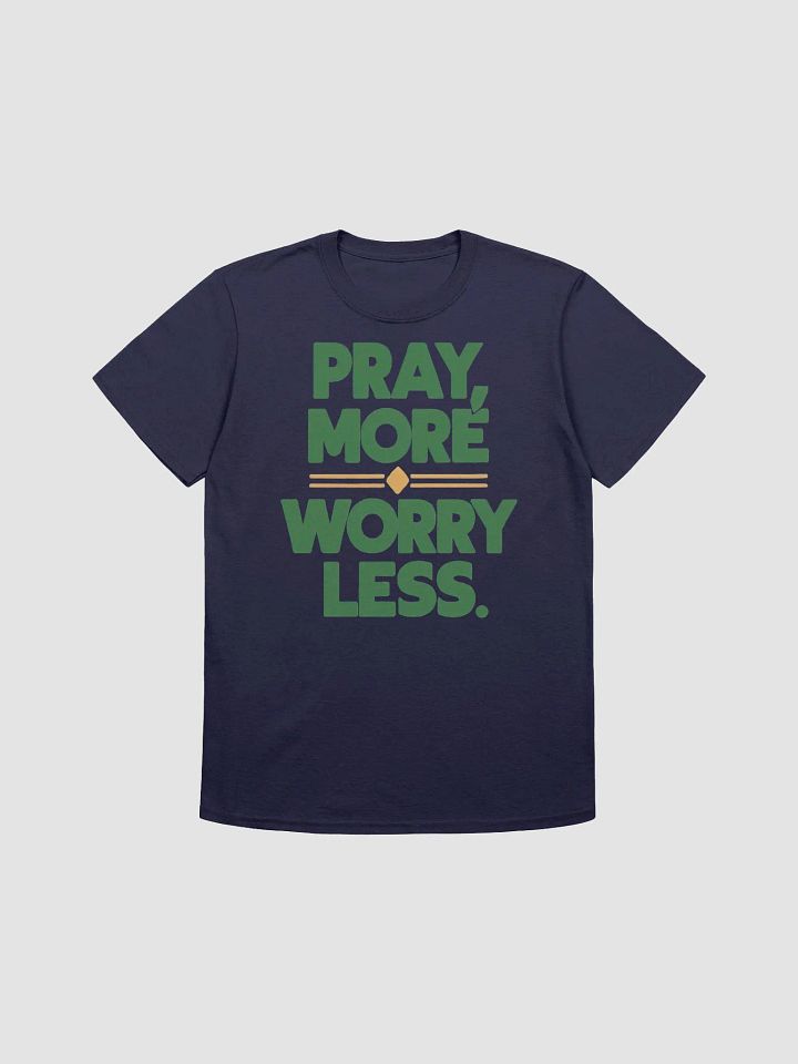 Pray More, Worry Less Unisex T-Shirt product image (1)