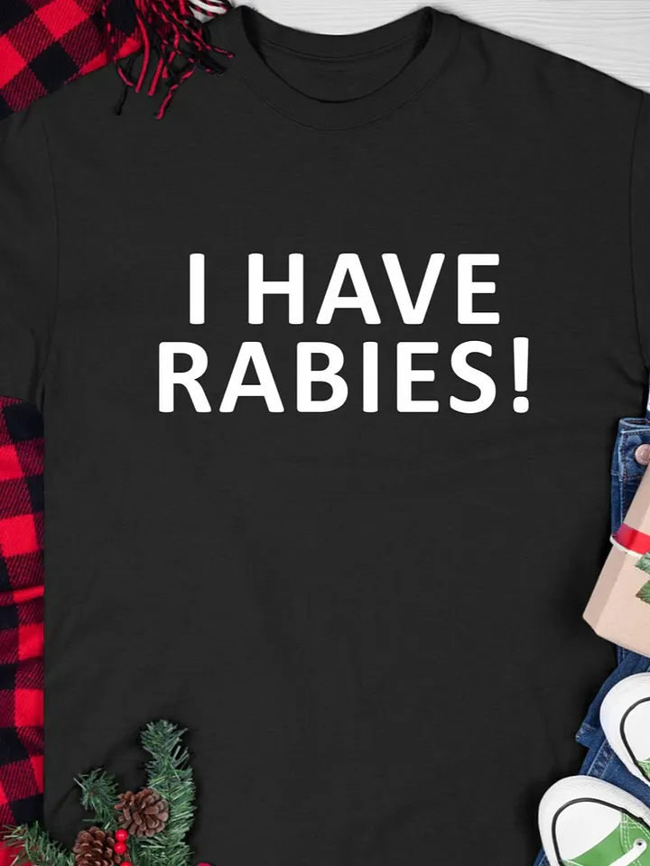 I Have Rabies T-shirt product image (1)