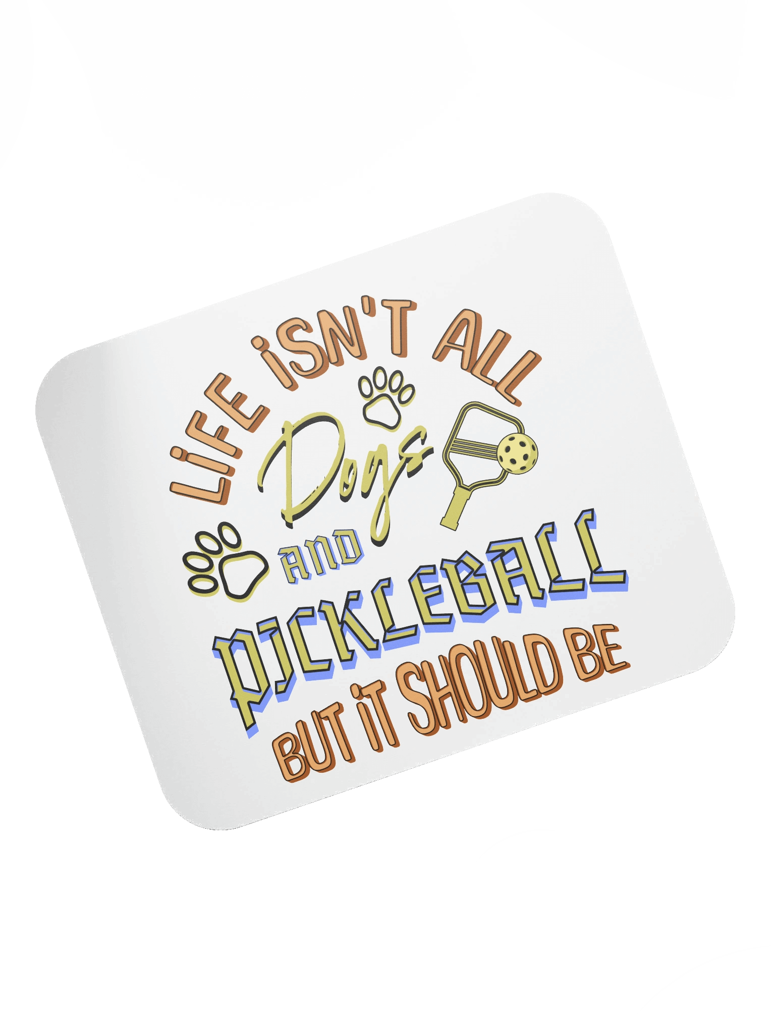 Life Isnt All Dogs And Pickleball Paddle Mouse Pad product image (5)