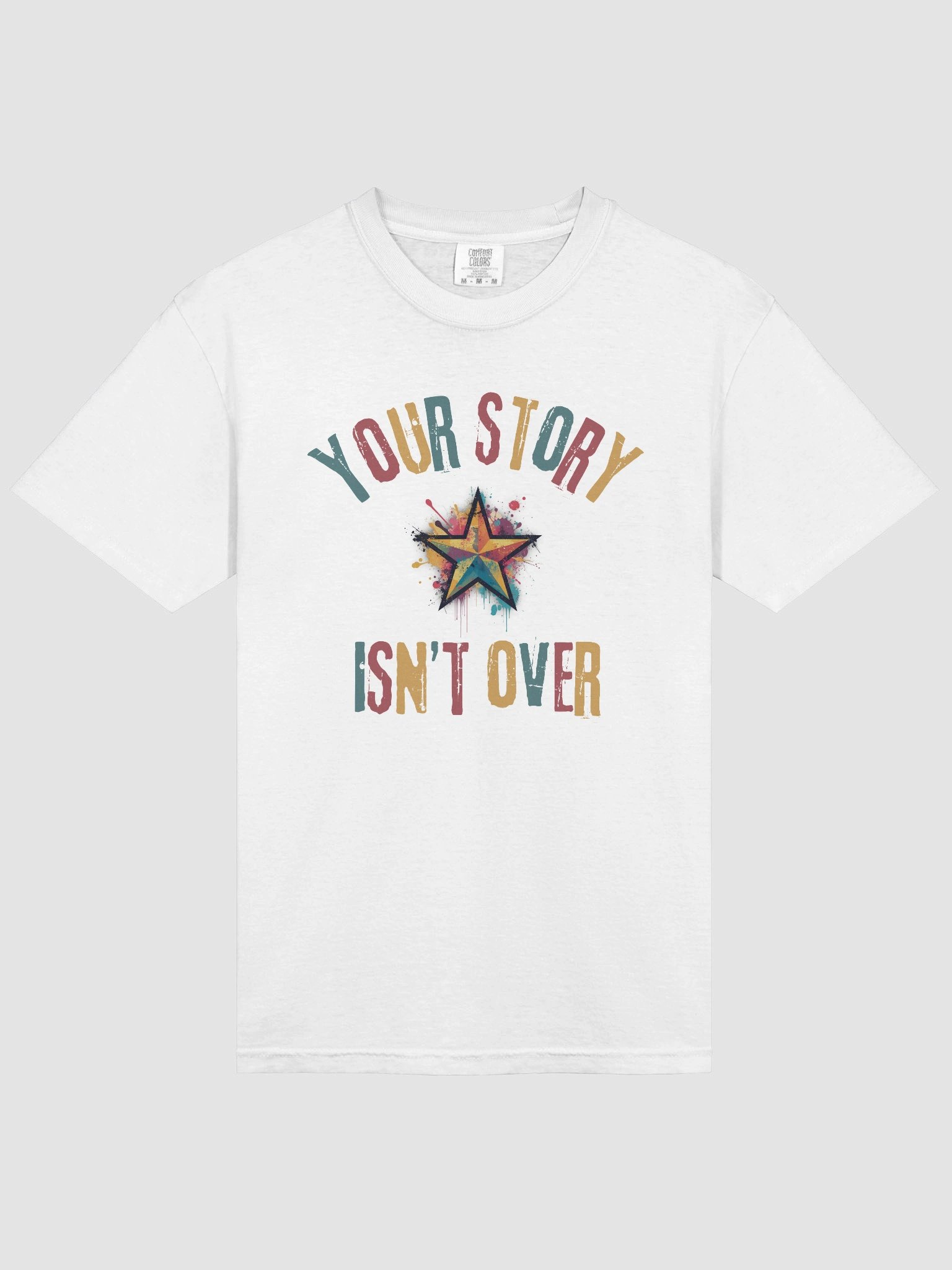 Your Story Isn't Over T- Shirt - Unisex Comfort Colors product image (28)