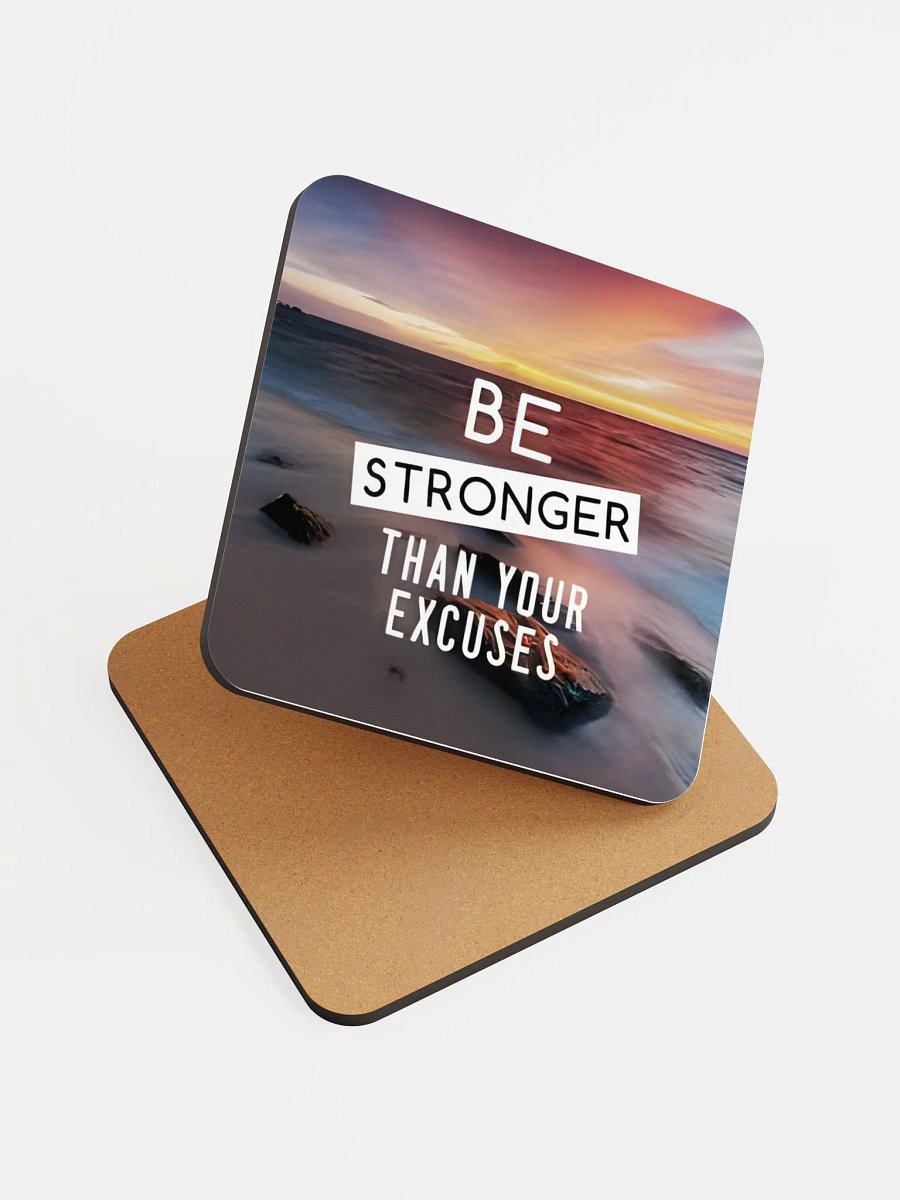 Be Stronger Than Your Excuses Coaster product image (6)