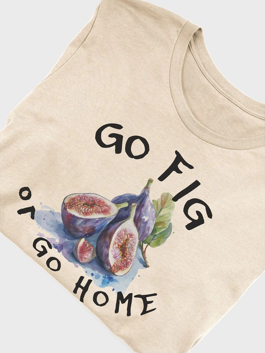 Go Fig or Go Home product image (3)