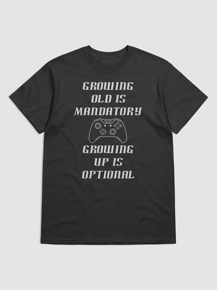 Growing Old Is Mandatory Growing Up Is Optional T-Shirt product image (1)