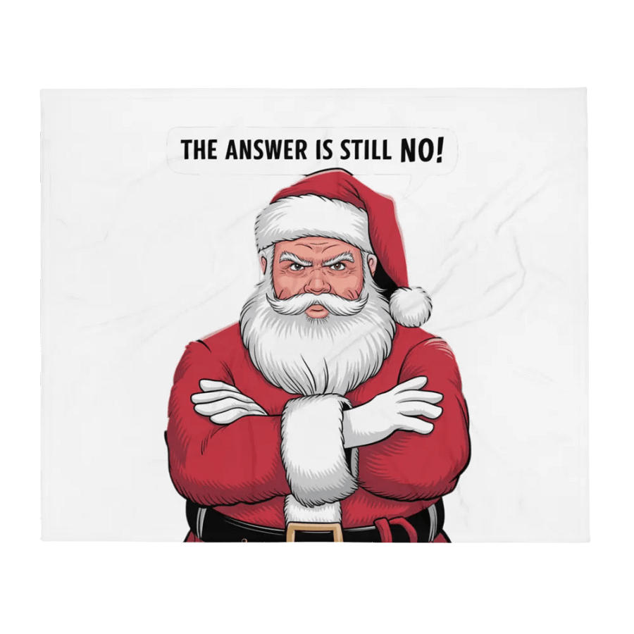 The Answer Is Still No! Santa Claus Blanket product image (2)
