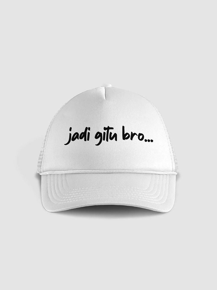 Jadi Gitu Bro HS WhiteFoam Front Trucker Hat product image (1)