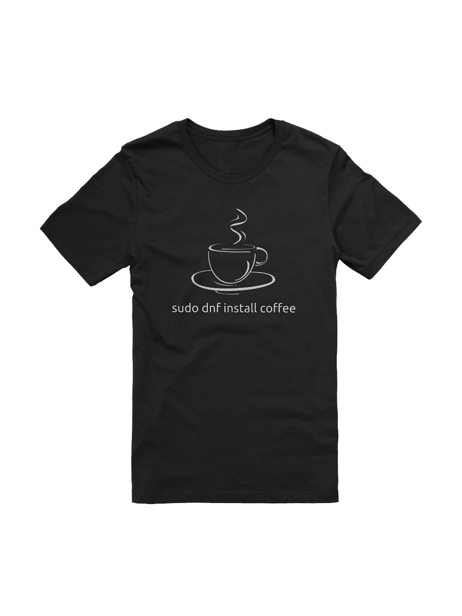 dnf install coffee T-Shirt product image (1)
