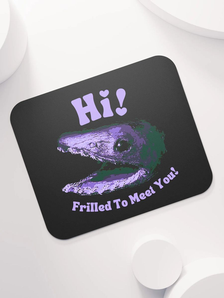 Frilled Shark - Frilled to Meet You Mouse Pad product image (7)