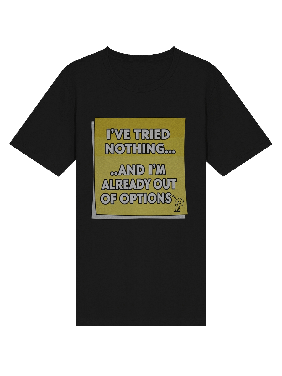 I've Tried Nothing... And I'm Already Out Of Options Bubble Tee product image (27)
