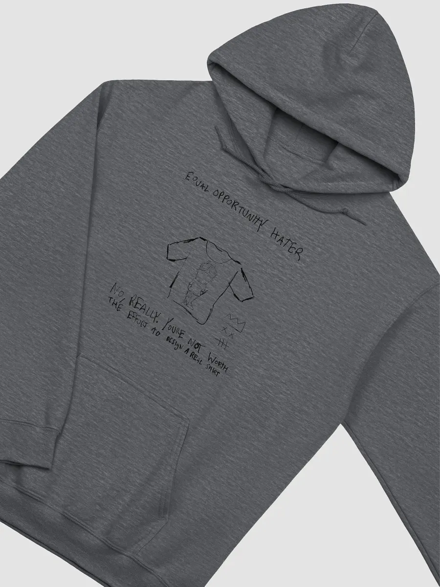 Equal Opportunity Hater Hoodie (Black Drawing) product image (10)