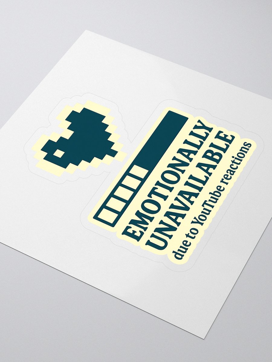 Emotionally Unavailable (Due to Reactions) – Sticker product image (3)