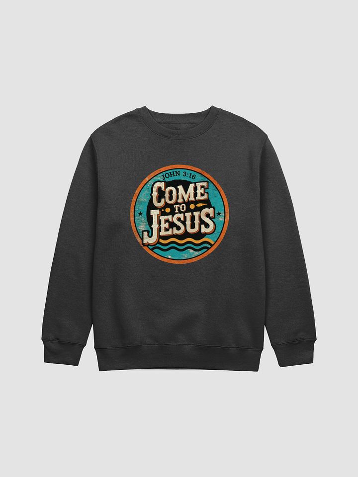 Come to Jesus John 3:16 Graphic Sweatshirt product image (1)