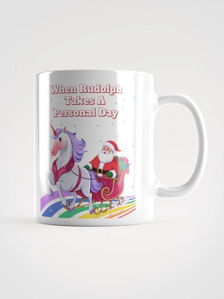 When Rudolph Takes A Personal Day - Santa's Unicorn White Mug product image (1)