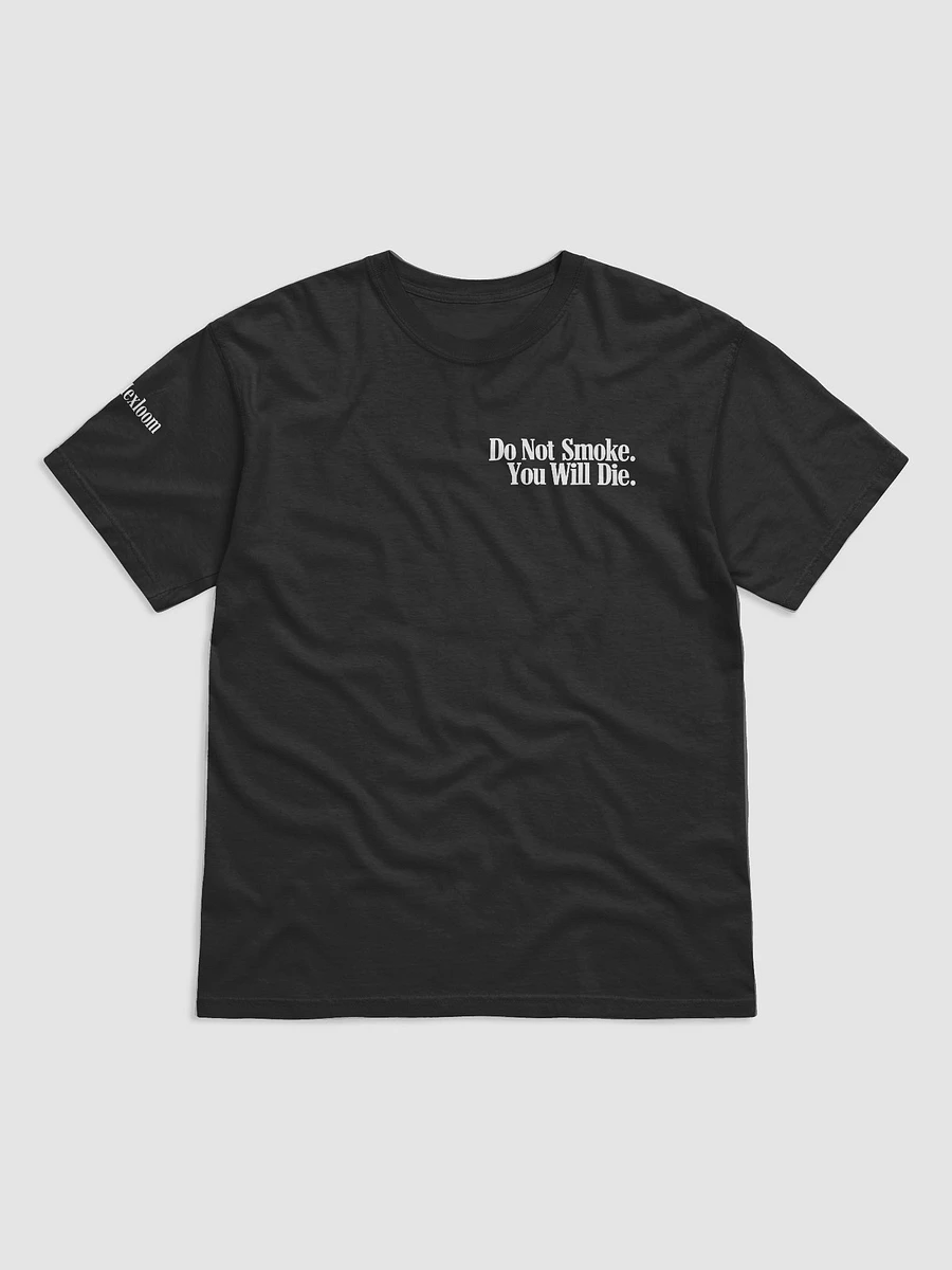 Do Not Smoke. You Will Die. - Black Shirt product image (3)