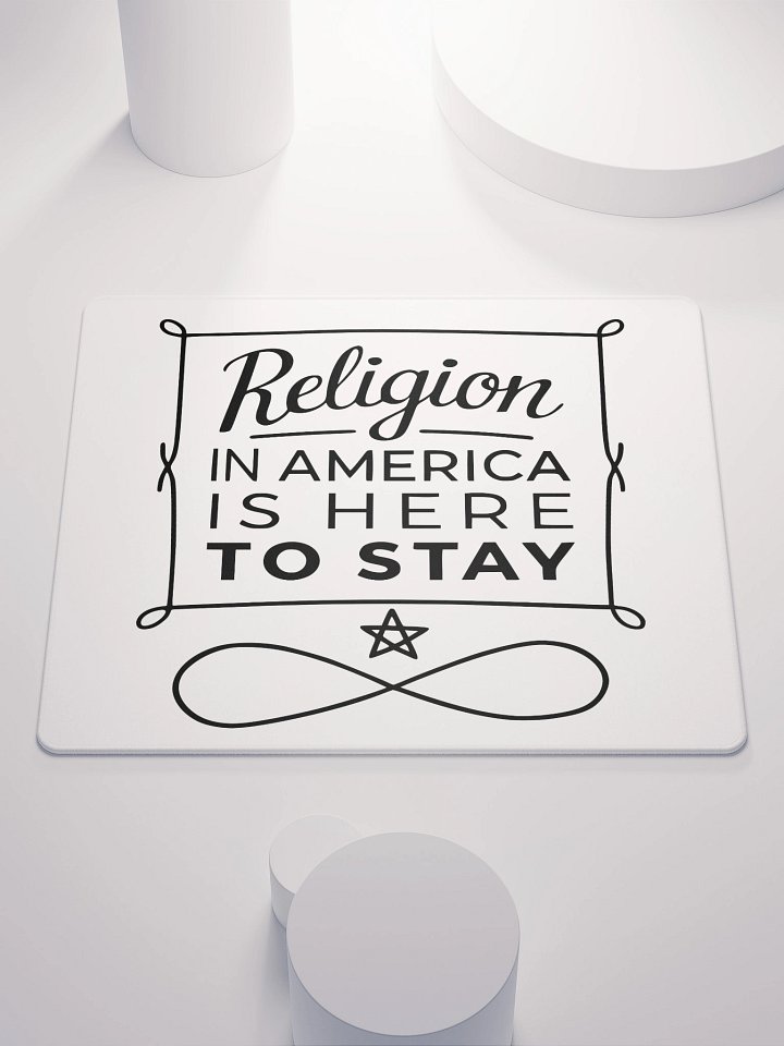 "Religion in America Is Here to Stay" Mouse Pad product image (1)
