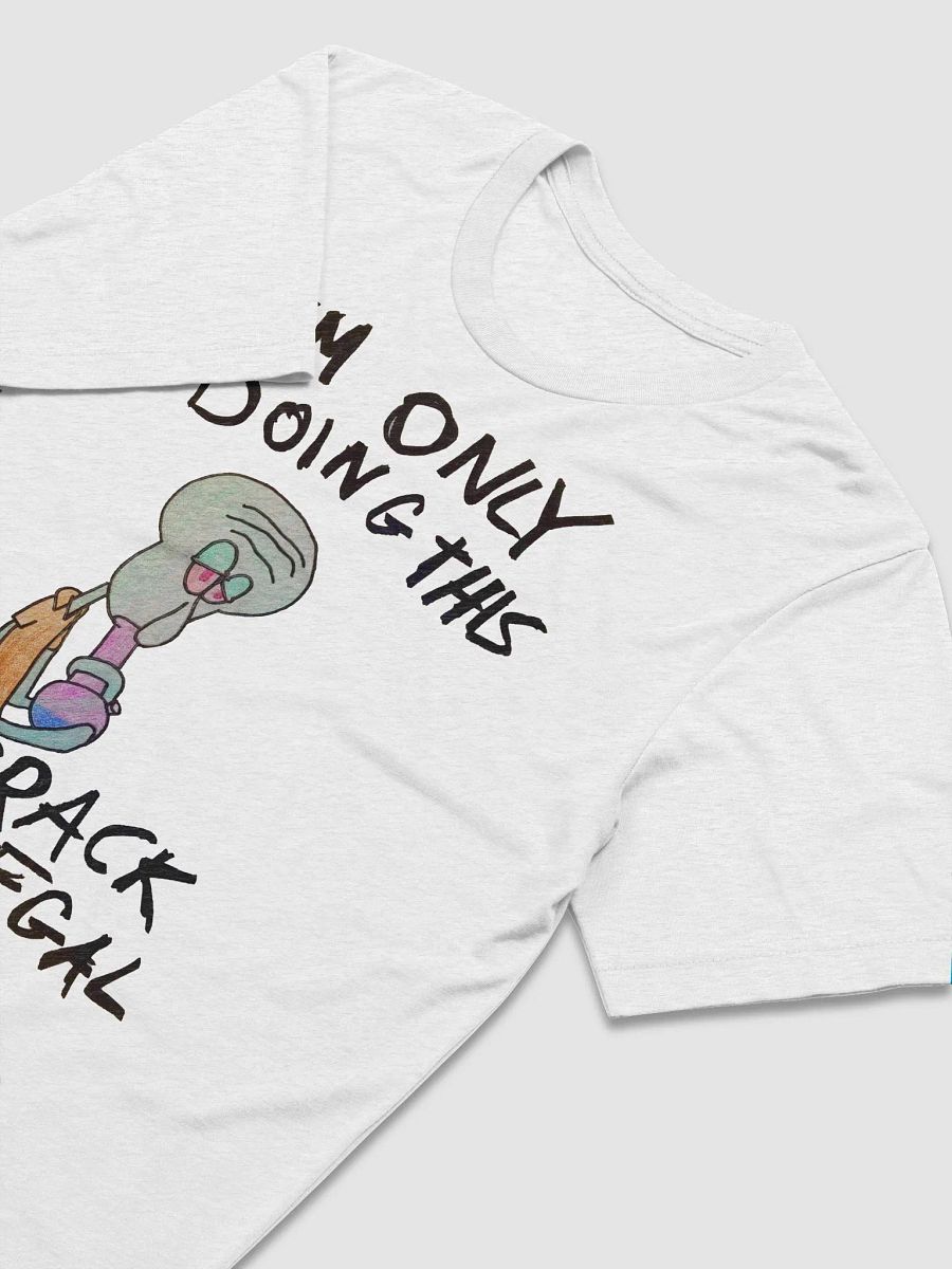 ONLY DOING THIS CUZ T-SHIRT [WHITE] product image (3)