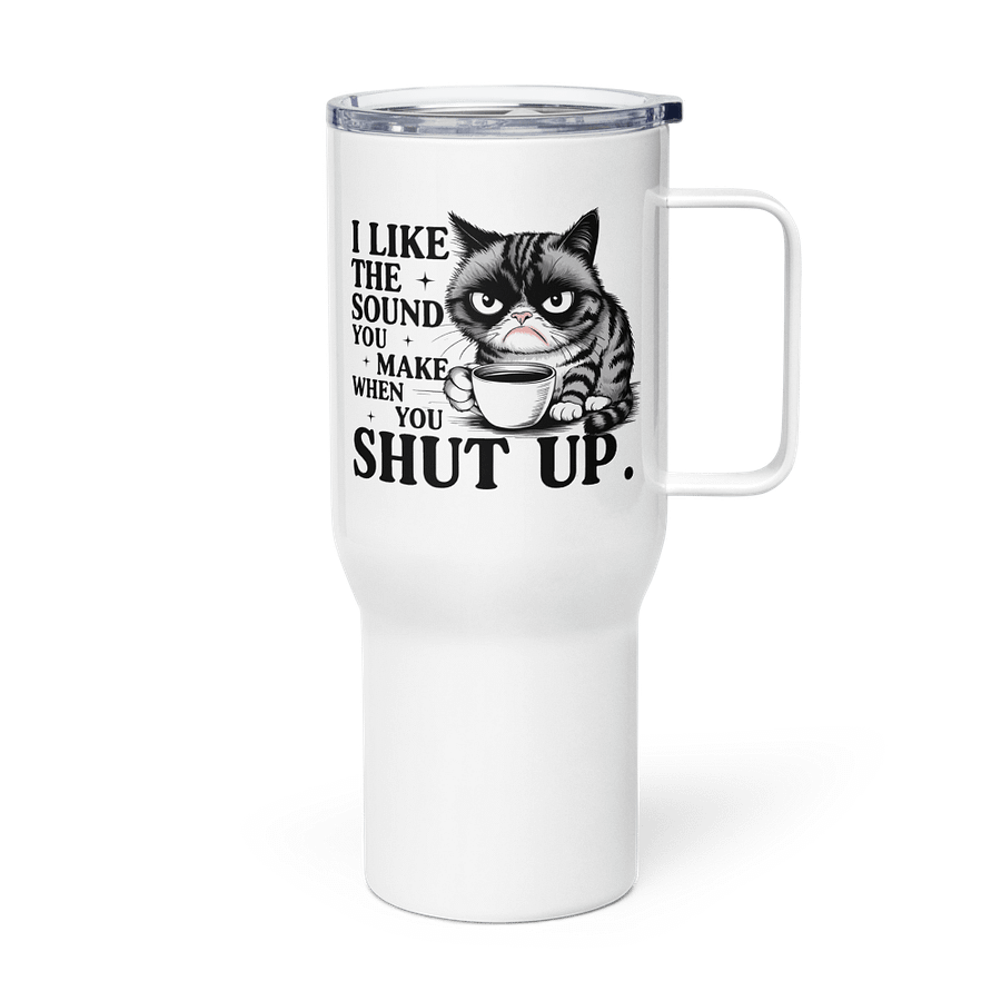 I Like The Sound You Make Travel Mug w/ Handle product image (1)